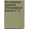 the American Quarterly Microscopical Journal (V. 1) door General Books