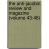 the Anti-Jacobin Review and Magazine (Volume 43-46) door General Books