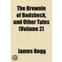 the Brownie of Bodsbeck, and Other Tales (Volume 2)