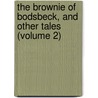 the Brownie of Bodsbeck, and Other Tales (Volume 2) door Professor James Hogg