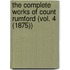 the Complete Works of Count Rumford (Vol. 4 (1875))