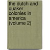 the Dutch and Quaker Colonies in America (Volume 2) by John Fiske