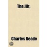 the Jilt, &C; Good Stories of Man and Other Animals door Charles Reade