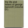 the Life and Letters of George Bancroft (Volume 01) door Jane M. Howe