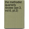 the Methodist Quarterly Review (Ser.3, Vol.6, Pt.2) by Methodist Episcopal Church