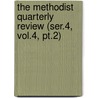 the Methodist Quarterly Review (Ser.4, Vol.4, Pt.2) door Methodist Episcopal Church