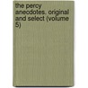 the Percy Anecdotes. Original and Select (Volume 5) by Sholto Percy