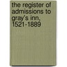 the Register of Admissions to Gray's Inn, 1521-1889 by Joseph Foster