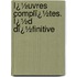 Ï¿½Uvres Complï¿½Tes. Ï¿½D Dï¿½Finitive