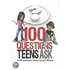 100 Questions Teens Ask with Answers from God's Word
