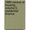 1980 Census of Housing Volume 5; Residential Finance by United States Bureau of the Census