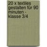 20 x textiles Gestalten für 90 Minuten - Klasse 3/4 by Svenja Maibaum