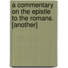 A Commentary on the Epistle to the Romans. [Another] door Charles Hodge