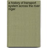 A History Of Transport System Across The River Niger door Daniel Olisa