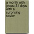 A Month with Jesus: 31 Days with a Surprising Savior