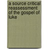 A Source Critical Reassessment of the Gospel of Luke by Kari Tolppanen