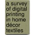 A Survey of Digital Printing in Home Décor Textiles