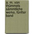 A. M. von Thümmels sämmtliche Werke, Fünfter Band