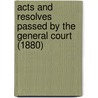 Acts and Resolves Passed by the General Court (1880) door Massachusetts Massachusetts