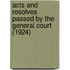 Acts and Resolves Passed by the General Court (1924)