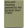 Acts and Resolves Passed by the General Court (1925) by Massachusetts Massachusetts