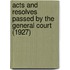 Acts and Resolves Passed by the General Court (1927)