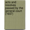 Acts and Resolves Passed by the General Court (1937) by Massachusetts Massachusetts