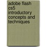 Adobe Flash Cs5 Introductory Concepts and Techniques by Shelly