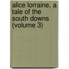 Alice Lorraine, a Tale of the South Downs (Volume 3) door Richard D. Blackmore