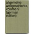 Allgemeine Weltgeschichte, Volume 9 (German Edition)
