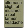 Alternaria Blight of Mustard, a Real Farmer Headache door Mohd. Mahmud Khan