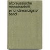 Altpreussische Monatsschrift, Einundzwanzigster Band door Verein FüR. Die Geschichte Von Ost-Und Westpreussen
