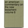 An American Commentary on the New Testament Volume 6 by Alvah Hovey