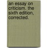 An Essay on Criticism. The sixth edition, corrected. door Alexander Pope