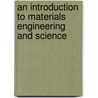 An Introduction To Materials Engineering And Science door Brian S. Mitchell