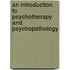 An Introduction To Psychotherapy And Psychopathology