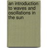 An Introduction to Waves and Oscillations in the Sun door A. Satya Narayanan