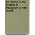 An Outline of the System of Education at New Lanark.