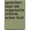 Ansichten über die organische Chemie. Erster Theil. door Jacobus Henricus Van'T. Hoff