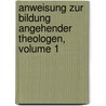 Anweisung Zur Bildung Angehender Theologen, Volume 1 by Johann August Noesselt