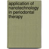 Application of Nanotechnology in Periodontal Therapy door Somnath Koudale