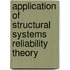 Application of Structural Systems Reliability Theory