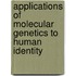 Applications of Molecular Genetics to Human Identity