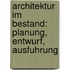 Architektur Im Bestand: Planung, Entwurf, Ausfuhrung