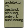 Architektur Im Bestand: Planung, Entwurf, Ausfuhrung by Stefan Breitling