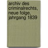 Archiv des Criminalrechts, Neue Folge, Jahrgang 1839 door Carl Joseph Anton Mittermaier