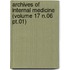 Archives of Internal Medicine (Volume 17 N.06 Pt.01)