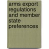 Arms Export Regulations and Member State Preferences door Roxy Tacq