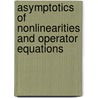 Asymptotics of Nonlinearities and Operator Equations door Alexander M. Krasnosel'Skii