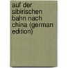 Auf der sibirischen Bahn nach China (German Edition) door Zabel Eugen